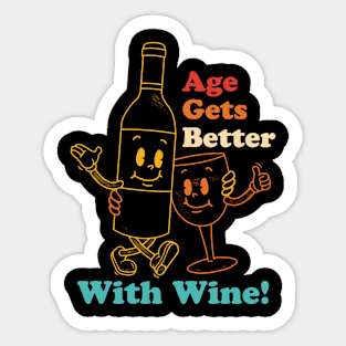 Age Gets Better With Wine! Sticker